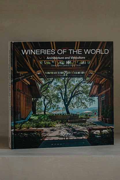 Wineries of the World: Architecture and Viniculture