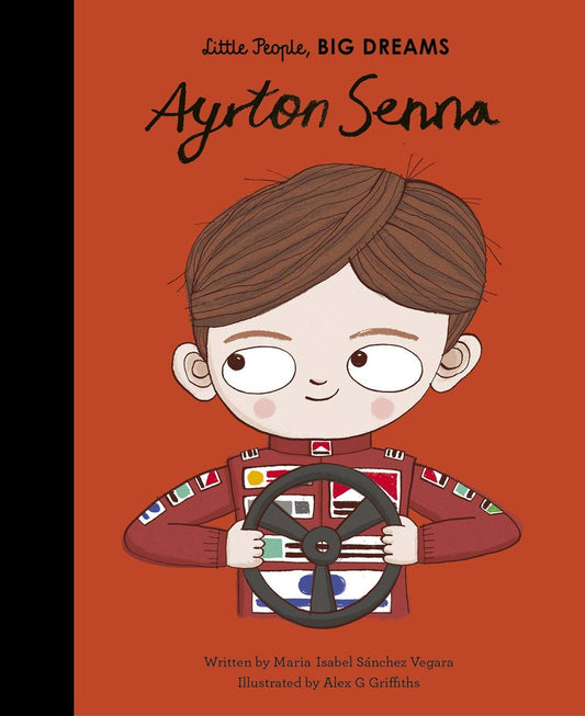 Little People, Big Dreams - Ayrton Senna