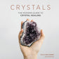 Crystals - The Modern Guide to Crystal Healing